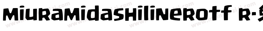 miuramidashilinerotf r字体转换
